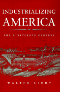 Industrializing America: The Nineteenth Century
