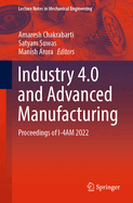 Industry 4.0 and Advanced Manufacturing: Proceedings of I-4AM 2022