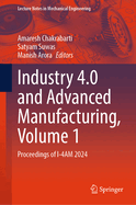 Industry 4.0 and Advanced Manufacturing, Volume 1: Proceedings of I-4AM 2024