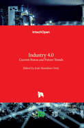 Industry 4.0: Current Status and Future Trends