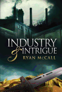 Industry & Intrigue