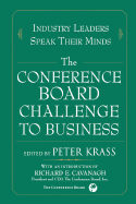 Industry Leaders Speak Their Minds: The Conference Board Challenge to Business.