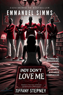 Indy Don't Love Me