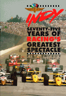 Indy: Seventy-Five Years of Racing's Greatest Spectacle - Taylor, Rich