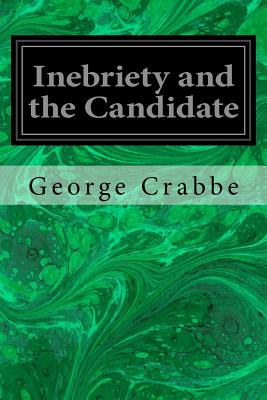 Inebriety and the Candidate - Crabbe, George