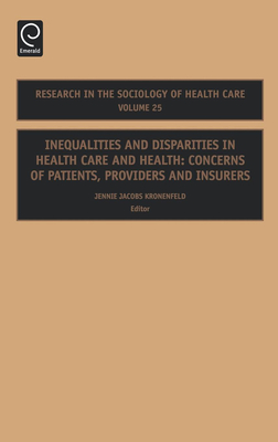 Inequalities and Disparities in Health Care and Health: Concerns of Patients, Providers and Insurers - Kronenfeld, Jennie Jacobs, Professor, PH.D. (Editor)