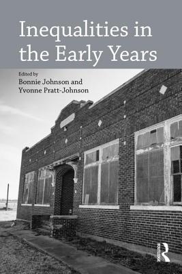 Inequalities in the Early Years - Johnson, Bonnie (Editor), and Pratt-Johnson, Yvonne (Editor)