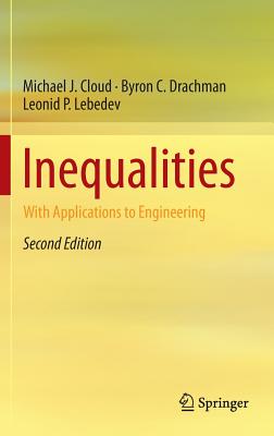Inequalities: With Applications to Engineering - Cloud, Michael J, and Drachman, Byron C, and Lebedev, Leonid P