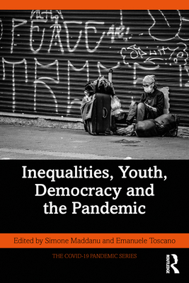 Inequalities, Youth, Democracy and the Pandemic - Maddanu, Simone (Editor), and Toscano, Emanuele (Editor)