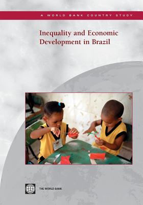 Inequality and Economic Development in Brazil - Ferreira, Francisco H G (Editor), and Velez, Carlos Eduardo (Editor), and Paes De Barros, Ricardo (Editor)