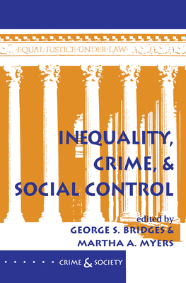 Inequality, Crime, And Social Control - Bridges, George S, and Myers, Martha A