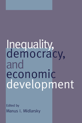Inequality, Democracy, and Economic Development - Midlarsky, Manus I (Editor)