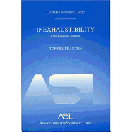 Inexhaustibility: A Non-Exhaustive Treatment: Lecture Notes in Logic 16