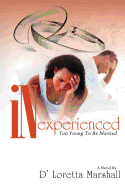 Inexperienced: Too Young To be Married