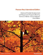 Infant and Toddler Development and Responsive Program Planning: Pearson New International Edition