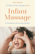 Infant Massage: A Handbook for Loving Parents