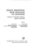 Infant Perception: Perception of Space, Speech and Sound - Cohen, Leslie B., and Salapatek, Philip