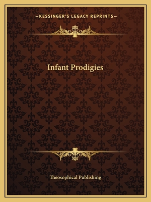 Infant Prodigies - Theosophical Publishing (Editor)
