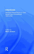 Infanticide: Historical Perspectives on Child Murder and Concealment, 1550-2000