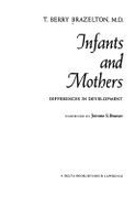 Infants and Mothers: Differences in Dev - Brazelton, T Berry, M.D.