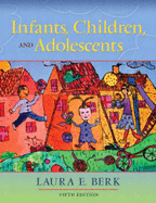 Infants,Children and Adolescents with Mydevelopmentlab - Berk, Laura E.
