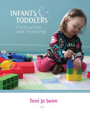 Infants & Toddlers: Curriculum and Teaching - Swim, Terri