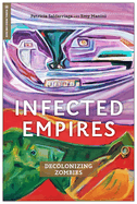 Infected Empires: Decolonizing Zombies