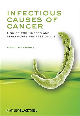 Infectious Causes of Cancer: A Guide for Nurses and Healthcare Professionals - Campbell, Kenneth