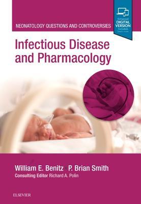 Infectious Disease and Pharmacology: Neonatology Questions and Controversies - Benitz, William, MD