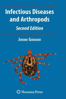 Infectious Diseases and Arthropods - Goddard, Jerome