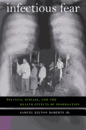 Infectious Fear: Politics, Disease, and the Health Effects of Segregation