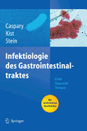 Infektiologie des Gastrointestinaltraktes: Klinik Diagnostik Therapie