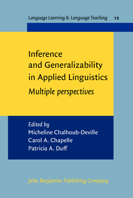 Inference and Generalizability in Applied Linguistics: Multiple Perspectives - Chalhoub-Deville, Micheline (Editor), and Chapelle, Carol A, Professor (Editor), and Duff, Patricia A (Editor)