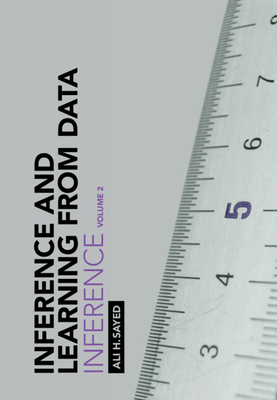 Inference and Learning from Data: Volume 2: Inference - Sayed, Ali H.