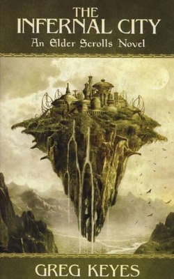 Infernal City: An Elder Scrolls Novel - Keyes, Greg