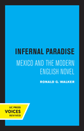 Infernal Paradise: Mexico and the Modern English Novel