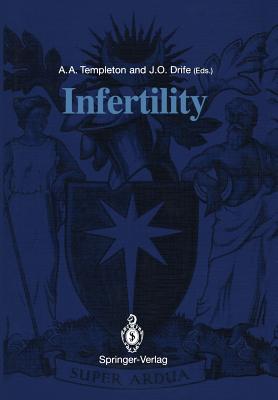 Infertility - Templeton, Allan A (Editor), and Drife, James O (Editor)