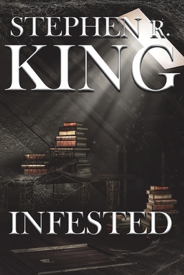 Infested - King, Stephen R
