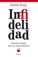 Infidelidad: Nuevas Miradas Para Un Viejo Problema