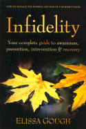 Infidelity: Your Complete Guide to Awareness, Prevention, Intervention, and Recovery