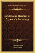 Infidels and Heretics an Agnostic's Anthology