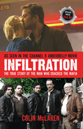 Infiltration: The True Story Of The Man Who Cracked The Mafia