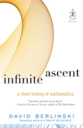 Infinite Ascent: A Short History of Mathematics