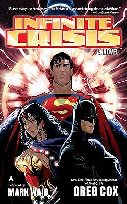 Infinite Crisis - Cox, Greg, and Waid, Mark (Foreword by)