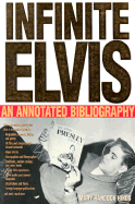 Infinite Elvis: An Annotated Bibliography