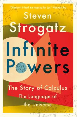 Infinite Powers: The Story of Calculus - The Language of the Universe - Strogatz, Steven