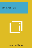 Infinite Series - Hyslop, James M