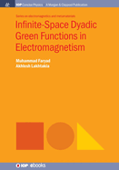 Infinite-Space Dyadic Green Functions in Electromagnetism