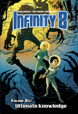 Infinity 8 Vol.6: Ultimate Knowledge - Trondheim, Lewis, and Guibert, Emmanual, and Kennedy, Mike (Editor)