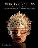 Infinity of Nations: Art and History in the Collections of the National Museum of the American Indian